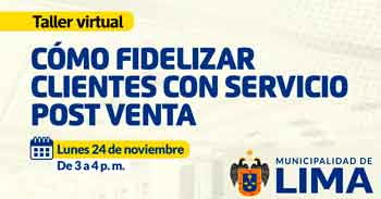  Taller online "Cómo fidelizar clientes con servicio POST VENTA" de la Municipalidad de lima