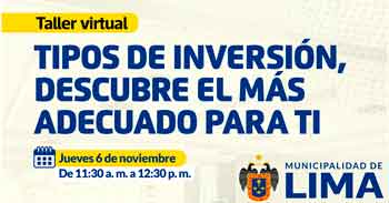  Taller online "Tipos de inversión, descubre el más adecuado para ti" de la Municipalidad de Lima