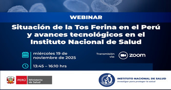  Webinar online "Situación de la tos ferina en el Perú y avances tecnológicos en el Instituto Nacional" 