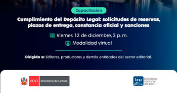  Capacitación Cumplimiento del Depósito Legal: solicitudes de reservas, plazos de entrega, constancia oficial y sanciones