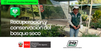  Capacitación presencial  "Recuperación y conservación del bosque seco (Reforestación)" del INIA