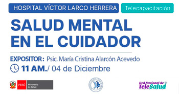  Capacitación online gratis "Salud Mental en el Cuidador" del Hospital Nacional Víctor Larco Herrera
