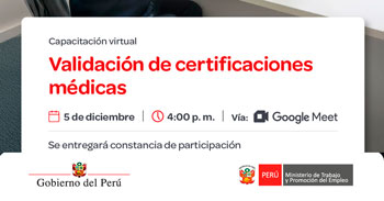  Capacitación online gratis "Validación de certificados médicos" del MTPE