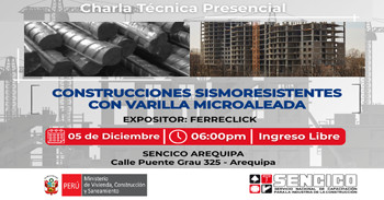  Charla presencial gratis "Construcciones sismoresistentes con varilla microaleada" del Sencico 