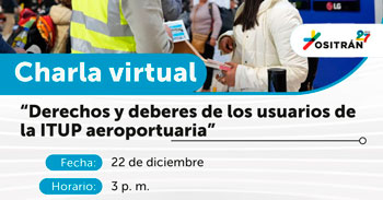  Charla online "Derechos y deberes de los usuarios de la ITUP Aeroportuaria" de OSITRAN