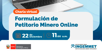  Charla virtual “Formulación del petitorio minero online” del INGEMMET
