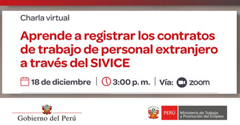  Charla online gratis Cómo registrar los contratos de trabajo de personal extranjero a través del SIVICE del MTPE