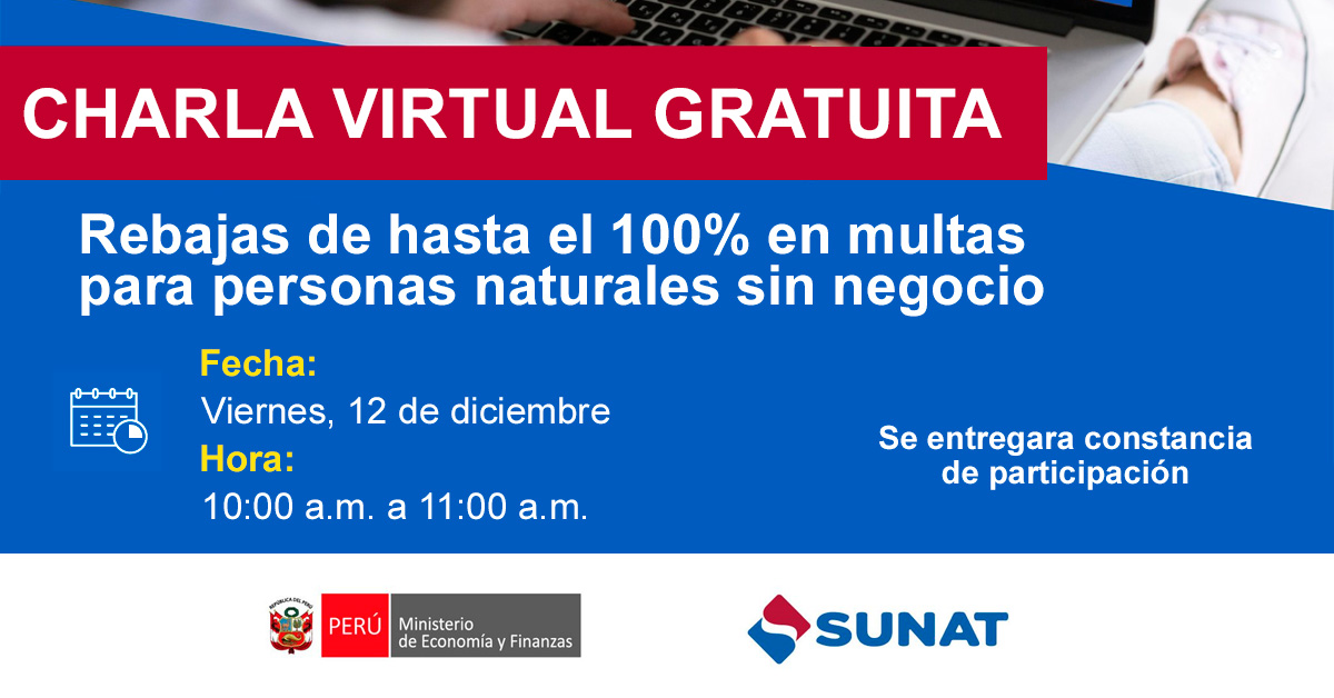  Charla online gratis "Rebajas de hasta el 100% en multas para personas naturales sin negocio" de la SUNAT