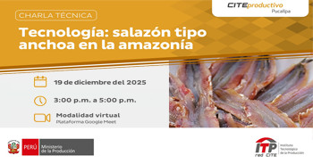   Charla online "Tecnología: Salazón tipo anchoa en la Amazonía" del CITEproductivo Pucallpa