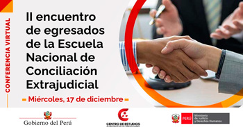  Conferencia online "II encuentro de egresados de la Escuela Nacional de Conciliación Extrajudicial" 