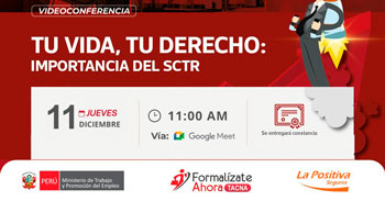 Conferencia virtual gratuita "Tu vida, tu derecho: importancia del SCTR" de Formalízate Ahora - Tacna
