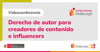 Conferencia online gratis "Derecho de autor para creadores de contenido e influencers" del INDECOPI