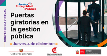 Conferencia online "Jueves de Integridad Pública: Puertas giratorias en la gestión pública" del MINJUSDH