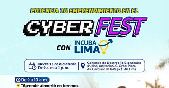  Evento presencial "Cybert Fest: Potencia tu emprendimiento con Incuba Lima" de la Municipalidad de lima