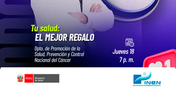  Evento online gratis "Tu salud: El mejor regalo" del INEN