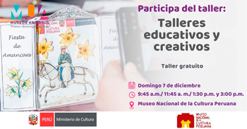 Taller presencial "Educativos y creativos" del Museo Nacional de la Cultura Peruana