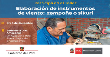  Taller presencial Elaboración de instrumentos de viento: Zampoña o sikuri Dirección Desconcentrada de Cultura - Amazonas