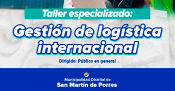  Taller online  "Logística Internacional" de la Municipalidad San Martin de Porres
