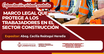  Capacitación online gratis "Marco legal que protege a los trabajadores en el sector construcción"