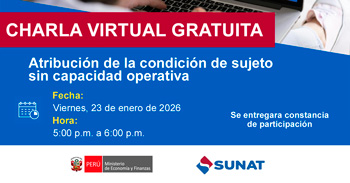  Charla online "Atribución de la condición de sujeto sin capacidad operativa" de la SUNAT