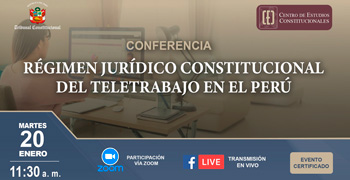  Conferencia internacional "Régimen Jurídico Constitucional del teletrabajo en el Perú"  