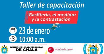  Conferencia presencial "Gasfitería, el medidor y la contrastación" de la Municipalidad Distrital de Chala
