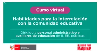  Curso online gratis "Habilidades para la interrelación con la comunidad educativa" del MINEDU 