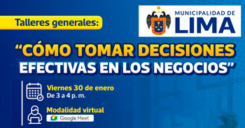  Taller online: "Cómo tomar decisiones efectivas en los negocios" de la Municipalidad de Lima
