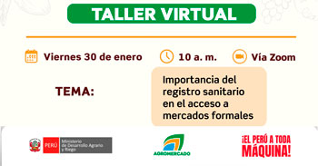  Taller online “Importancia del registro sanitario en el acceso a mercados formales” de Agromercado