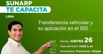  Capacitación virtual gratuita "Transferencia vehicular y su aplicación en el SID" de la SUNARP