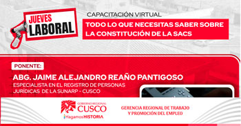  Capacitación online gratis "Todo lo que necesitas saber sobre la constitución de la SACS" de la GRTPE Cusco 