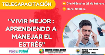  Capacitación online "Vivir mejor: Aprendiendo a manejar el estrés" Hospital Regional de Huacho