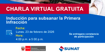  Charla online gratis "Inducción para subsanar la Primera Infracción" de la SUNAT