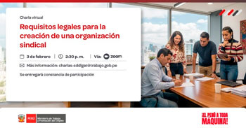  Charla online gratis "Requisitos legales para la creación de una organización Sindical" del MTPE