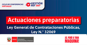  Conferencia virtual: "Contrataciones del Estado - Actuaciones Preparatorias" del MEF