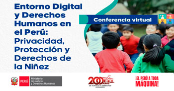  Conferencia online Enforno Digital y Derechos Humanos en el Perú: Privacidad, Protección y Derechos de la Niñez