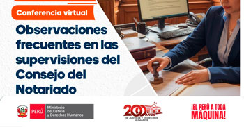  Conferencia online "Observaciones frecuentes en las supervisiones del Consejo del Notariado" del MINJUSDH