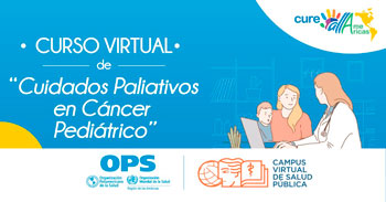 Curso online gratis "Cuidados paliativos en cáncer pediátrico"  de la (OPS)