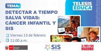  Evento online: "Detectar a tiempo salva vidas: cáncer infantil y SIS" del Seguro Integral de Salud