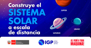  Taller gratis "Construyendo el Sistema Solar a escala de distancia" del Instituto Geofísico del Perú