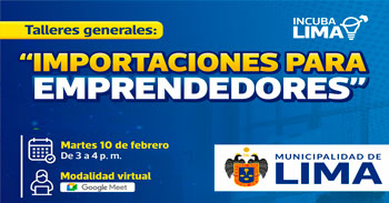 Taller online: "Importaciones para emprendedores" de la Municipalidad de Lima