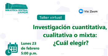  Taller online "Investigación cuantitativa, cualitativa o mixta: ¿Cuál elegir?"  de la Biblioteca Central UNMSM