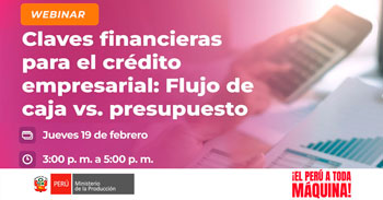  Webinar online "Claves financieras para el crédito empresarial: Flujo de caja vs. presupuesto " de Produce