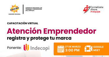  Capacitación online  Atención Emprendedor registra y protege tu marca de la Gerencia Regional de Trabajo Arequipa