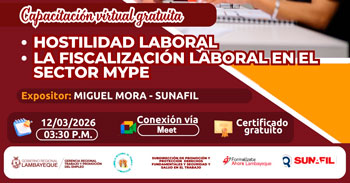 Capacitación online gratis "Hostilidad laboral + La fiscalización laboral en el sector MYPE" GRTPE Lambayeque