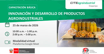   Capacitación online "Innovación y Desarrollo de Productos Agroindustriales" del CITEagroindustrial Oxapampa