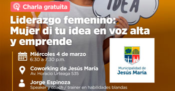  Charla gratuito "Liderazgo Femenino: Mujer, di tu idea en voz alta y emprende" 