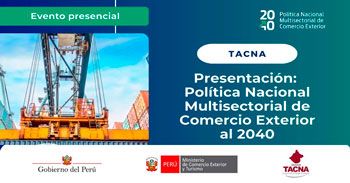  Charla presencial "Presentación: Política Nacional Multisectorial de Comercio Exterior al 2040" 