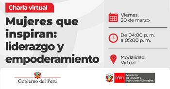  Charla virtual "Mujeres que inspiran: liderazgo y empoderamiento" del MIMP