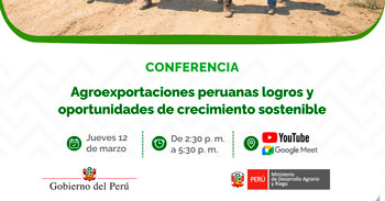  Conferencia "Agroexportaciones peruanas. Logros y oportunidades de crecimiento sostenible"